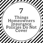 Things Homeowners Insurance Policies Do Not Cover